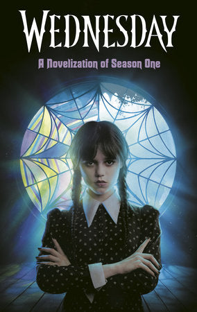 Wednesday: A Novelization of Season One HC