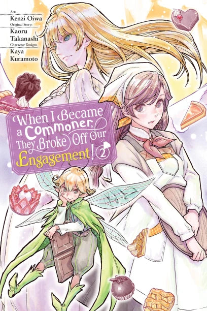 WHEN I BECAME A COMMONER, THEY BROKE OFF OUR ENGAGEMENT!, VOL. 2