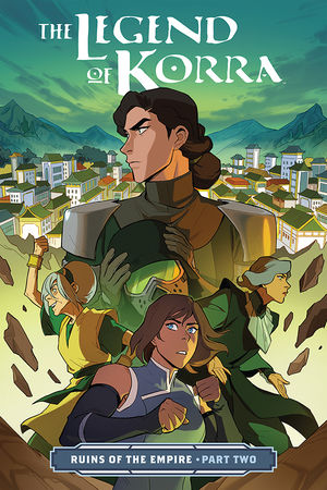 THE LEGEND OF KORRA: RUINS OF THE EMPIRE PART Two TPB