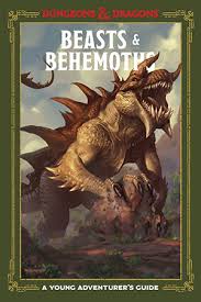BEASTS & BEHEMOTHS A YOUNG ADVENTURER'S GUIDE
