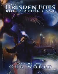 DRESDEN FILES ROLEPLAYING GAME, THE # 02 - VOLUME TWO - OUR WORLD