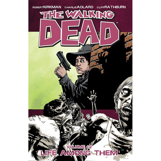 THE WALKING DEAD: VOLUME 12 - "LIFE AMONG THEM"