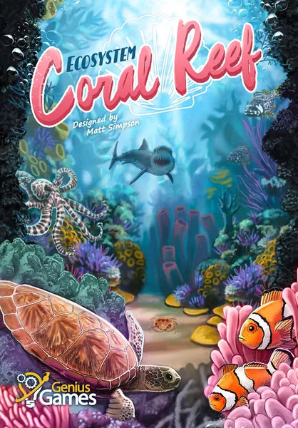 Ecosystem - Coral Reef