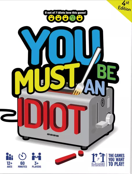 You Must Be an Idiot!