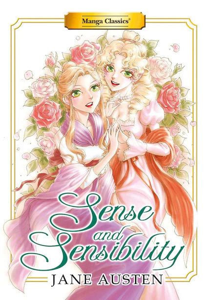 MANGA CLASSICS: SENSE AND SENSIBILITY (NEW PRINTING)