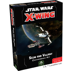 Star Wars: X-Wing Second Edition: Scum and Villainy Conversion Kit