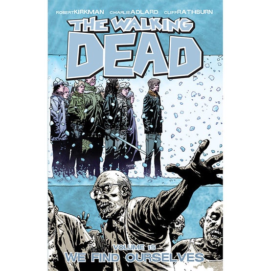 THE WALKING DEAD: VOLUME 15 - "WE FIND OURSELVES"