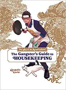 THE WAY OF THE HOUSEHUSBAND: THE GANGSTER'S GUIDE TO HOUSEKEEPING