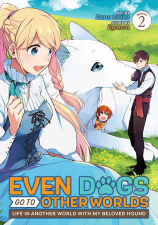 Even Dogs Go to Other Worlds: Life in Another World with My Beloved Hound (Manga) Vol. 2 Pre-Order
