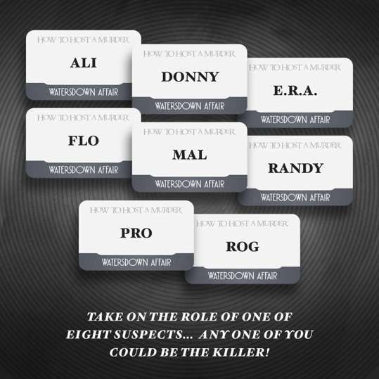 HOW TO HOST A MURDER: WATERSDOWN AFFAIR