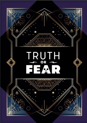 TRUTH OR FEAR