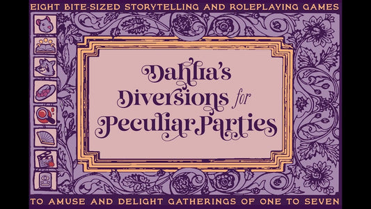 DAHLIA'S DIVERSIONS FOR PECULIAR PARTIES