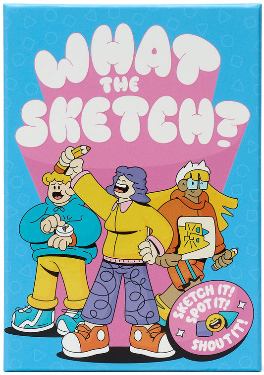WHAT THE SKETCH!