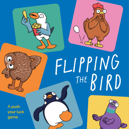 FLIPPING THE BIRD A PUSH YOUR LUCK GAME