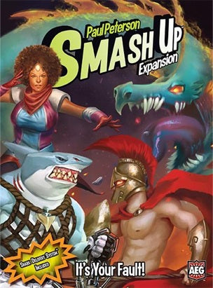 Smash Up: It's Your Fault