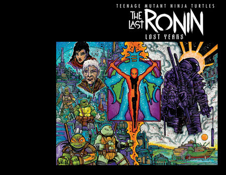 Teenage Mutant Ninja Turtles: The Last Ronin--Lost Years