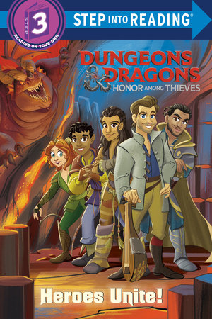 Heroes Unite! (Dungeons & Dragons: Honor Among Thieves) Step into Reading