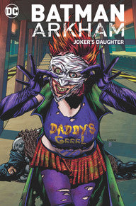 BATMAN: ARKHAM - THE JOKER’S DAUGHTER