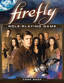 Firefly Role-Playing Game: Gaming in the 'Verse