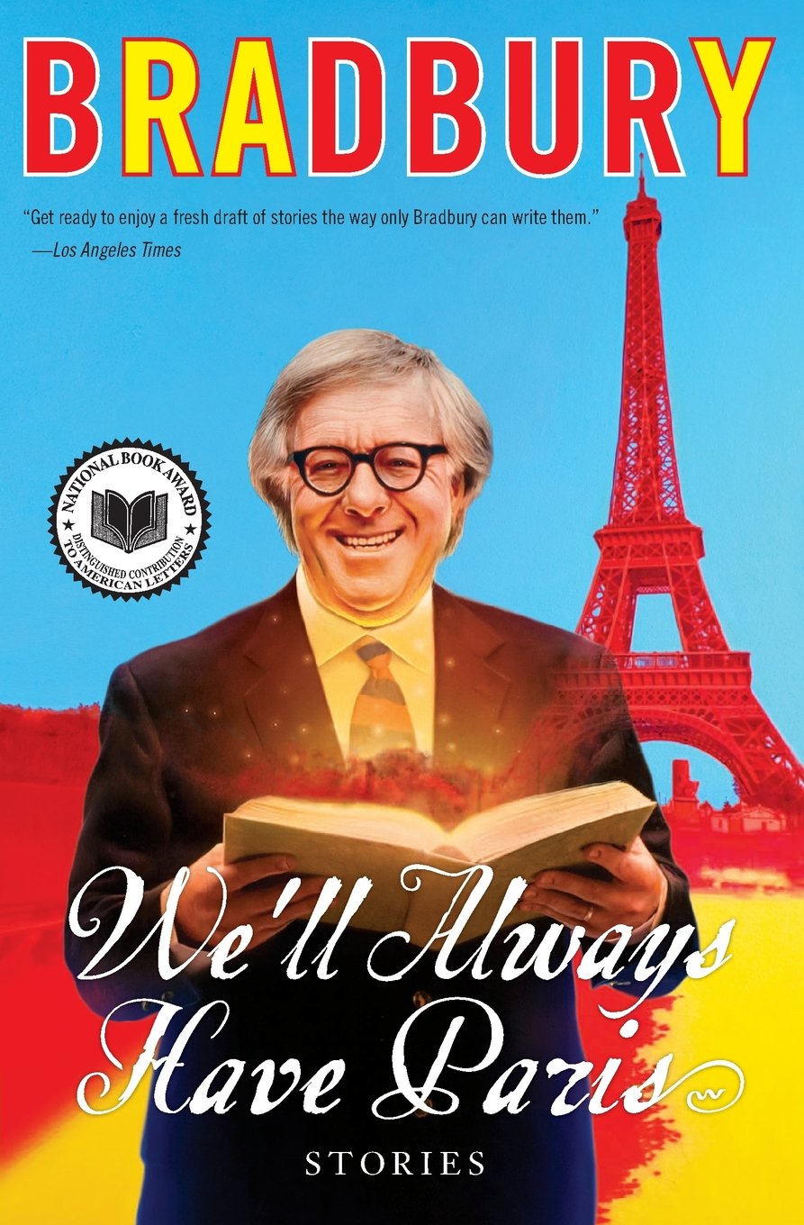 We'll Always Have Paris: Stories Bradbury