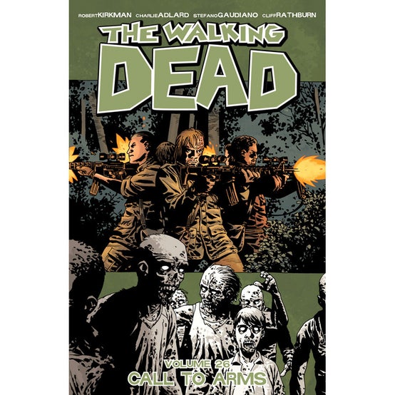 THE WALKING DEAD: VOLUME 26 - "CALL TO ARMS"