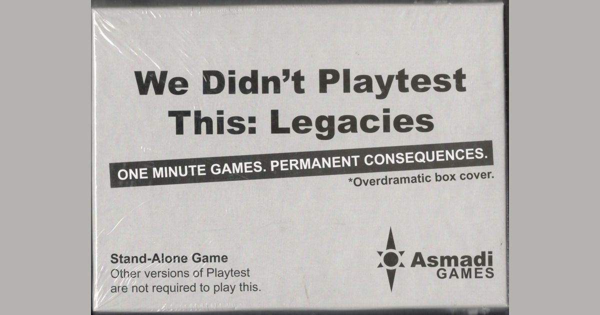We Didn't Playtest This: Legacies