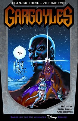 Gargoyles: Clan Building, Volume 2 (Gargoyles #2)