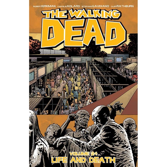 THE WALKING DEAD: VOLUME 24 - "LIFE AND DEATH"