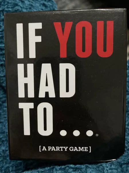 If You Had To...