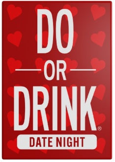 Do or Drink - DATE NIGHT (WASTED)
