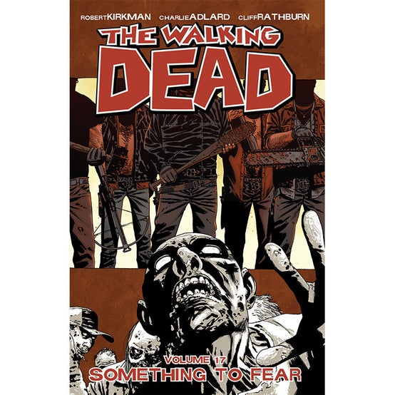 THE WALKING DEAD "VOLUME 17 SOMETHING TO FEAR"