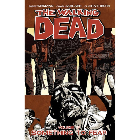 THE WALKING DEAD "VOLUME 17 SOMETHING TO FEAR"