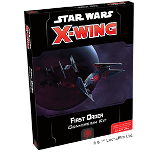 Star Wars: X-Wing Second Edition: First Order Conversion Kit