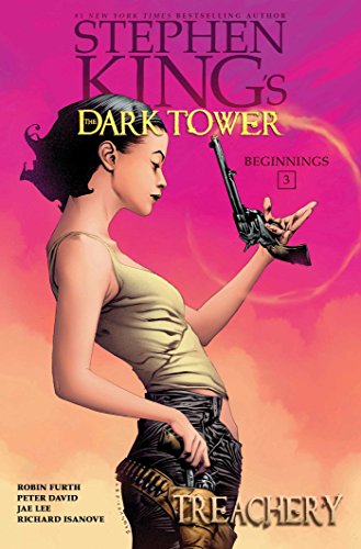 Treachery (Stephen King's The Dark Tower: Beginnings Book 3)