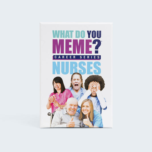What Do You Meme?® Career Series: Nurses