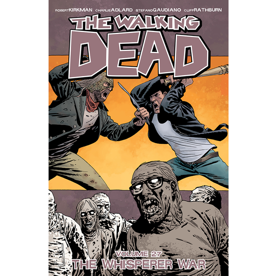 THE WALKING DEAD: VOLUME 27 - "THE WHISPERER WAR"